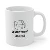 The Cat Destroyer Of Couches Coffee Tea Mug - One Size