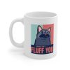 Funny Cat Fluff Mug - 11oz